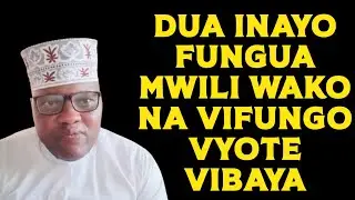 DUA INAYOFUNGUA MWILI WAKO NA VIFUNGO VYOTE VIBAYA