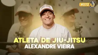 DO BRASIL AO MUNDO ATRAV&Eacute;S DO JIU-JITSU | ALEXANDRE VIEIRA - PAPO DE VIS&Atilde;O #072