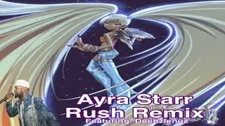 Ayra Starr - Rush Remix - ft Deebzlenuz - Lyrics Video 