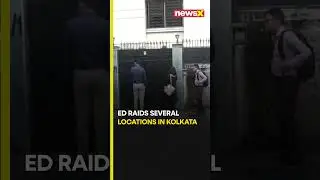 #watch | Ed raids Several Locations in Kolkata | NewsX