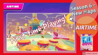 Let's Party!!!  Fall Guys Season 6 New Maps - AIRTIME First Time | Fall Guys S6 GamePlay #2