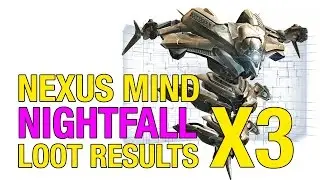 Destiny - Nexus Mind - Nightfall Exotic & Legendary Loot Results x3