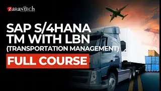 SAP S/4HANA TM (Transportation Management) with LBN | ZaranTech