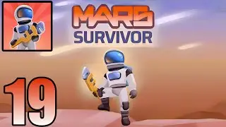 Mars Survivor #19 | Mars Survivor Pro Reveals Best Gameplay Techniques