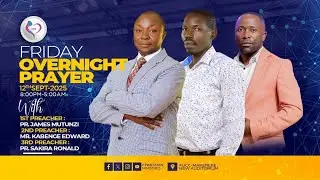 12. SEP . 2025 || FRIDAY OVERNIGHT PRAYER || LIVE @UCC MAKERERE