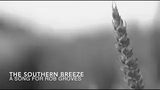 The Southern Breeze - song for Rob Groves