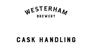 Cask Handling - Westerham Brewery Beer