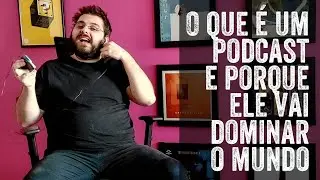 O que &eacute; um podcast e porque ele vai dominar o mundo - Ouvindo Vozes