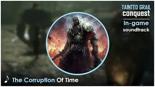 Tainted Grail Conquest OST : The Corruption Of Time v.2 | Extended