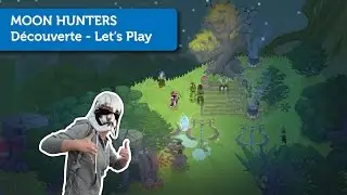 [FR] - D&eacute;couverte du jeu MOON HUNTERS - Let's Play