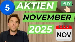 5 Aktien November 2025   Mit Begr&uuml;ndung