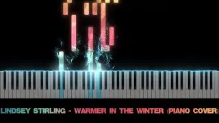 Lindsey Stirling - Warmer In The Winter (Piano Cover)