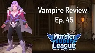 Vampire Review Ep. 45! | Monster Super League