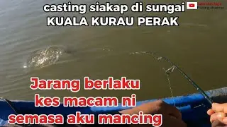 Casting / mancing ikan siakap di sungai kuala kurau Perak 