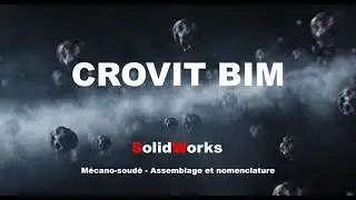 SolidWorks - Mécano-soudé - Assemblage et nomenclature | CROVIT BIM