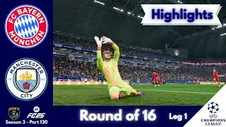 BAYERN vs MAN CITY! 🔥 Round of 16 Thriller | Champions League Leg 1 | FC25 Career Mode S3 Part 130