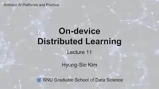 [Ambient AI] Lecture 11: On-device distributed learning (Federated learning)