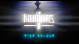 Little Nightmares 2 Edit K.Flay - High Enough (Super Slowed + Reverb)