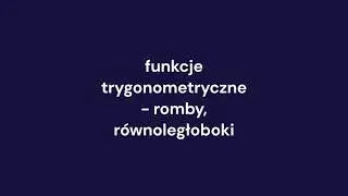 funkcje trygonometryczne   romby, równoległoboki