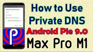 How to Use Private DNS on Android Pie in Asus Zenfone Max Pro M1 | Som Tips