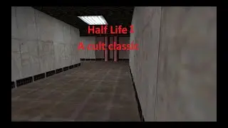 Half Life ep. 1 Acult classic(Reupload)