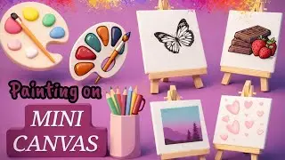 Painting on mini canvas