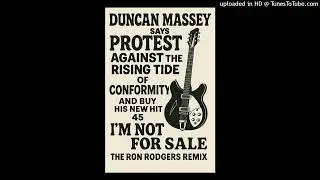 'I'M NOT FOR SALE' (The Ron Rodgers Remix) by Duncan Massey.