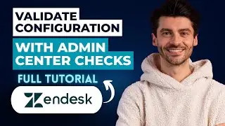 How to Validate Configuration with Admin Center Checks in Zendesk [2026 Full Guide]