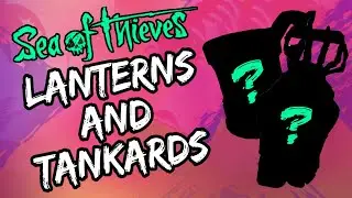 MOST EXCLUSIVE Lanterns & Tankards in Sea of Thieves