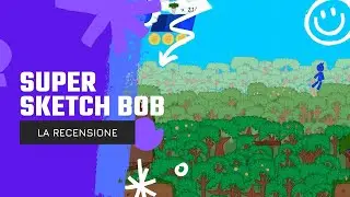 Super Sketch Bob - la Recensione - Steam