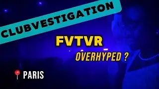Clubvestigation: FVTVR Club | Paris Nightlife Review | Avis club & vie nocturne &agrave; Paris