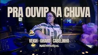 NATHYsteps | Pra Ouvir na Chuva – Veigh, Ghard, Cabelinho