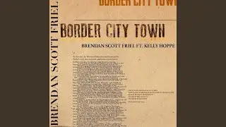 Border City Town (feat. Kelly Hoppe)