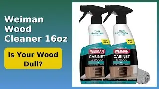 REVIEW (2026): Weiman Wood Cleaner 16oz. ESSENTIAL details.