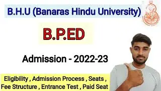 BHU (Banaras Hindu University ) | B.P.ED Course | Eligibility & Admission Process