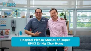 Hospital Picaso Stories of Hope: EP03 Dr Ng Char Hong