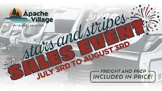 🔥 MASSIVE RV SAVINGS! Stars & Stripes Sale at Apache Village &ndash; 2025s Must Go!