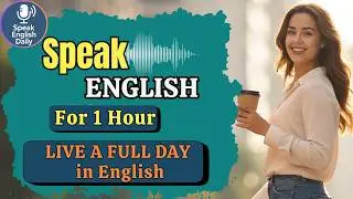 1 Hour Shadowing English Speaking Practice | Live a Full Day in English | Shadowing English