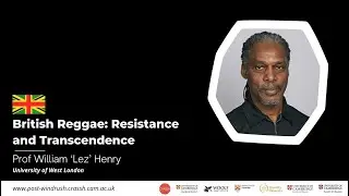 CRASSH | British Reggae: resistance and transcendence &ndash; Prof William &lsquo;Lez&rsquo; Henry