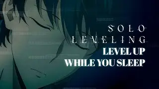 SOLO LEVELING ✦ LEVEL UP WHILE YOU SLEEP ✦ Music version
