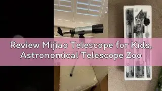 Review Mijiao Telescope for Kids, Astronomical Telescope Zoom 90X HD Outdoor Monocular Space Telesco