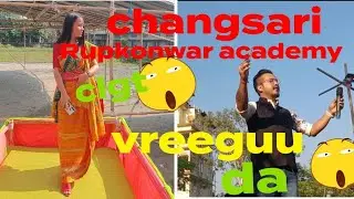 changsari || Rupkonwar academy || clg por dexo kon Aya😱😱 ||vreeguu  || da ar kitna enjoy Kiya dexo 🤣