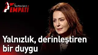 Ahmet Mümtaz Taylan ile Empati - Yalnızlık İnsanı Derinleştiren Bir Duygu