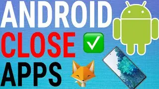 Как закрыть приложения на Android