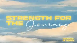 Strength for the Journey &bull; Pastor Timothy Gothra &bull; Sun 10AM