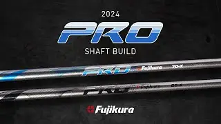 2024 PRO Series I Fujikura Shaft Builds