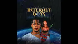 Onowu2funny Ft Xclinton - Internet Boys (Official Audio)