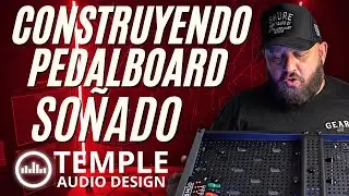 CONSTRUYENDO MI PEDALBOARD SO&Ntilde;ADO - @templeboards