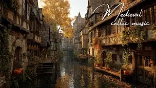 Medieval City Ambience | Celtic Music Background for Study, Writing & Deep Focus