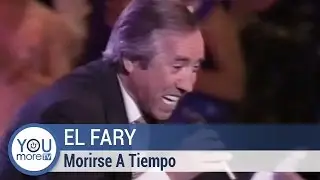 El Fary - Morirse A Tiempo